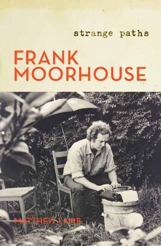 Cover image for Frank Moorhouse: Strange Paths