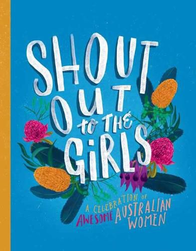 Cover image for Shout Out to the Girls: A Celebration of Awesome Australian Women