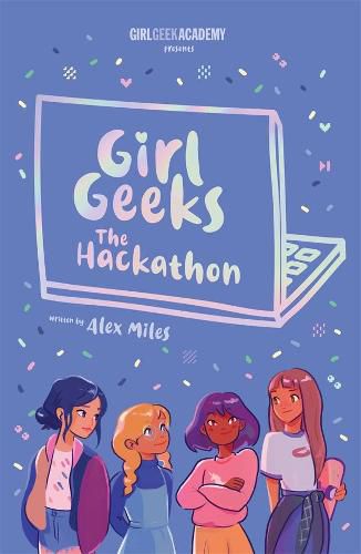 Cover image for The Hackathon (Girl Geeks, Book 1) 