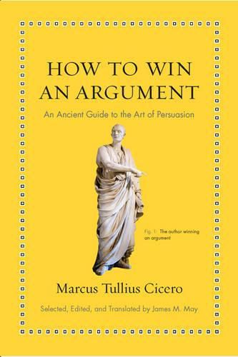 Cover image for How to Win an Argument: An Ancient Guide to the Art of Persuasion