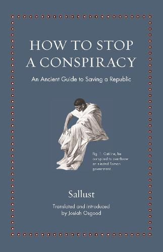 Cover image for How to Stop a Conspiracy: An Ancient Guide to Saving a Republic