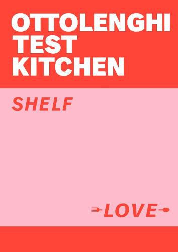 Cover image for Ottolenghi Test Kitchen: Shelf Love