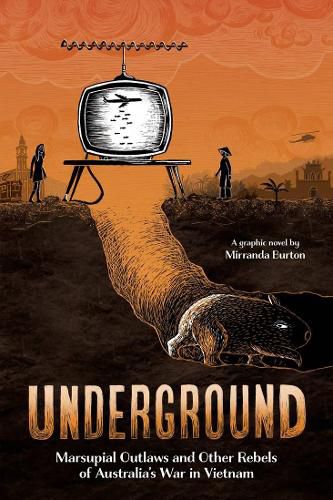 Cover image for Underground: Marsupial Outlaws and Other Rebels of Australia's War in Vietnam
