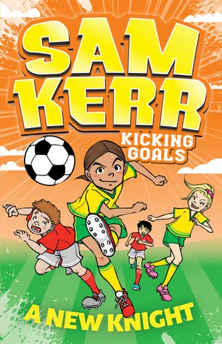 Cover image for A New Knight: Sam Kerr: Kicking Goals #2