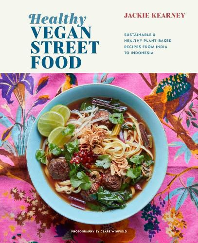Cover image for Healthy Vegan Street Food: Sustainable & Healthy Plant-Based Recipes from India to Indonesia