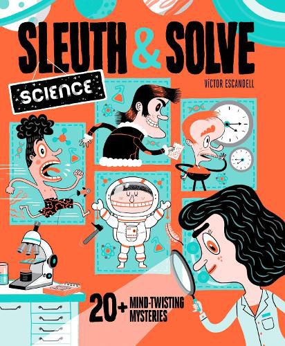 Cover image for Sleuth & Solve: Science: 20+ Mind-Twisting Mysteries