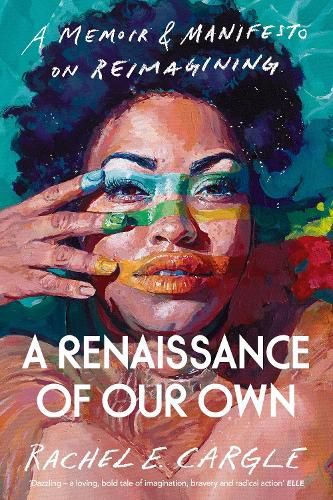 Cover image for A Renaissance of Our Own: A Memoir and Manifesto on Reimagining
