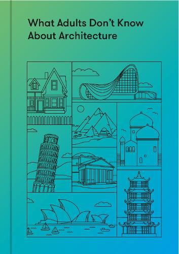 Cover image for What Adults Don't Know About Architecture