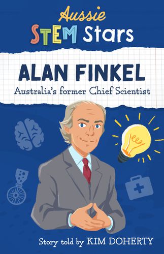 Cover image for Aussie STEM Stars: Alan Finkel: Australia's Chief Scientist: 2016-2020