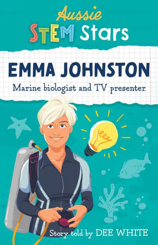 Cover image for Aussie STEM Stars: Emma Johnston: Marine Biologist and TV Presenter