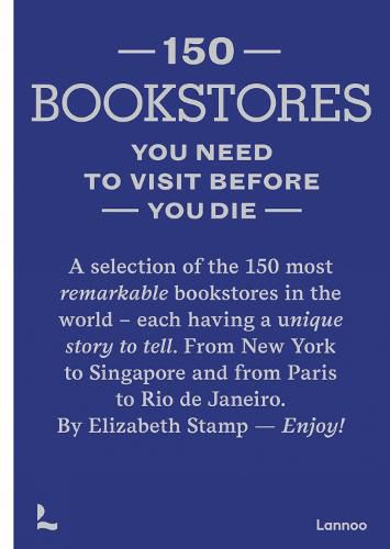 Cover image for 150 Bookstores You Need to Visit Before you Die
